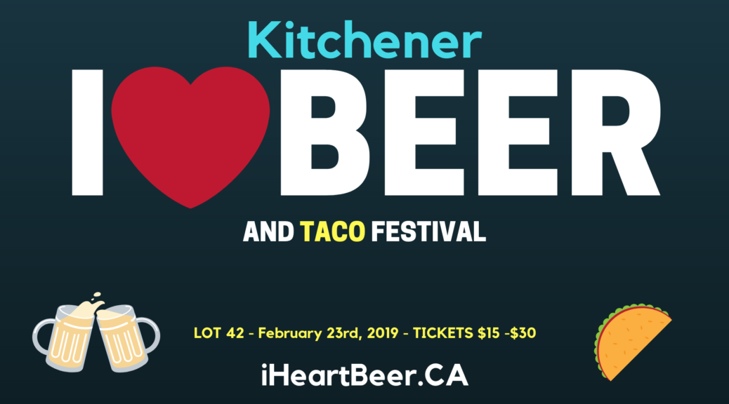 Kitchener Beer and Taco Festival | Lot 42 February 23rd, 2019 Tickets $10
