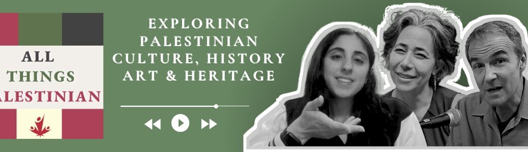 Exploring Palestinian Culture, History, Art, & Heritage (B&W photos of three people on a green background)