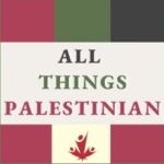 All Things Palestinian (black, green, and red letters on a white background, colours of the Palestinian flag above, and a stylized Canadian flag below)