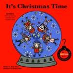 It's Christmas Time | Written by Brian Chris | Illustrated by Brittany Barr (illustration of a blue snow globe full of children tumbled about on a red background)