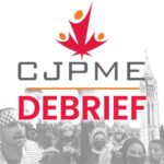 CJMPE | DEBRIEF (stylized maple leaf looking like people reaching up over a faded B&W background of a street scene in Palestine)