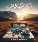 Sweet Morning Air | Calvin Swyers (An unmade bed in the middle of a field)