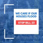 We Care If Our Houses Flood | Stop Bill 23