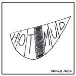 Hot Mud | Rehab Rock (simple line drawing of a smile showing a tooth gap, with the letters  of "Hot Mud" on each tooth)