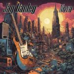Jay Danley | Nova (illustration of a post-apocalyptic streetscape with a guitar and amp in the foreground)