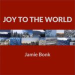 Joy To The World | Jamie Bonk (white letters on a red background, two lines of text separated by a ribbon of landscape photos).