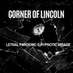 Corner of Lincoln | Lethal Pandemic & Hypnotic Mirage (B&W photo of shattered glass or ice, with a glass or ice flower in the centre)