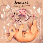 bruises | missy bauman (illustration of a rabbit on its back, a person with horns falling down on the rabbit, surrounded by white flowers, all on a tan background)