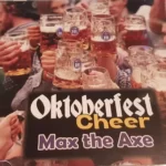 Oktoberfest Cheer | Max the Axe (beer steins being klinked)