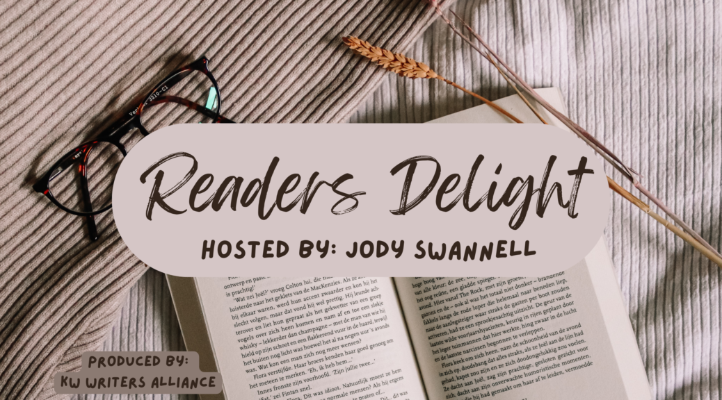 Readers Delight Hosted by Jody Swannell. Produced by KW Writers Alliance (Book open with glasses laid on a blanket)
