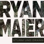 Ryan Maier | Sturm und Drang (large letters through which a background is visible)