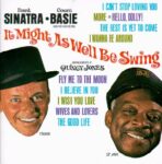 Frank Sinatra - Count Basie and his orchestra | It Might As Well Be Swing | arranged by Quincy Jones (disembodied heads of Frank Sinatra wearing a fedora and Count Basie wearing a captain's hat, surrounded by the song titles on the album in blue, green, and purple text; "It Might As Well Be Swing" is in red curly text swooping from top left to middle right)