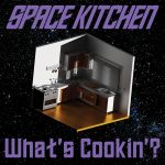 Space Kitchen | What's Cookin'? (a kitchen diorama floating in space; purple letters)