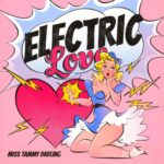 Electric Love | Miss Tammy Darling (comic-style illustration of a woman in a skimpy dress kneeling beside a heart as large as she is)