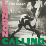 The Clash  London Calling (B&W photo of a man smashing a guitar, vertical pink letters for "London" on the left, horizontal green letters for "Calling" on the bottom)