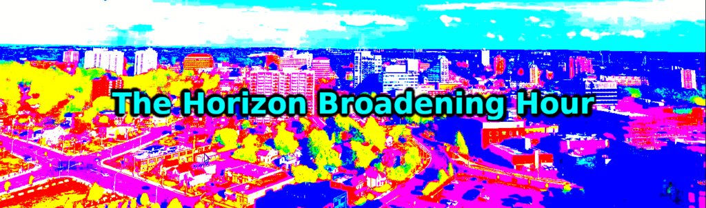 The Horizon Broadening Hour (teal text over a colour saturated photo of the Kitchener skyline)