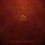 This Band Is So God | The Soviet Influence (embossed letters on a leather surface, illusration of a house)
