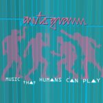 autogramm | Music That Humans Can Play (photo silhoutte of four people dancing, they're coloured in vertical pink stripes, with a teal background)