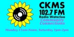 CKMS 102.7 FM Radio Waterloo | Community Connections | Monday 11am-Noon, Saturday 1pm-2pm
