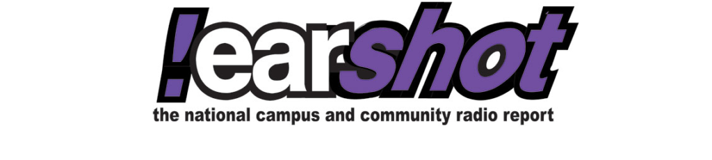 !earshot | National Campus and Community Radio Report