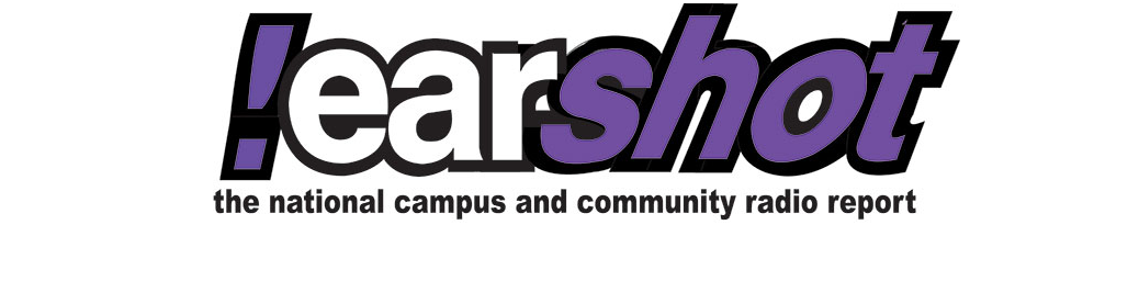 !earshot | National Campus and Community Radio Report